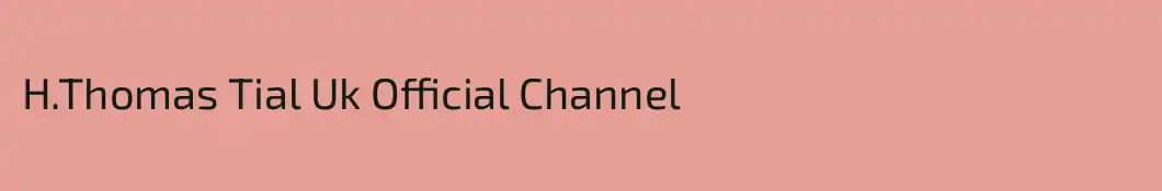 H.Thomas Tial Uk Official Channel 
